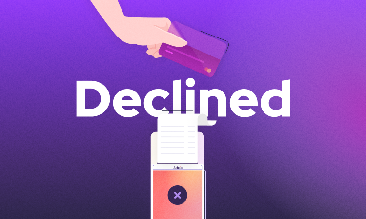 Declined credit card: What to do when a customer’s payment won’t go through